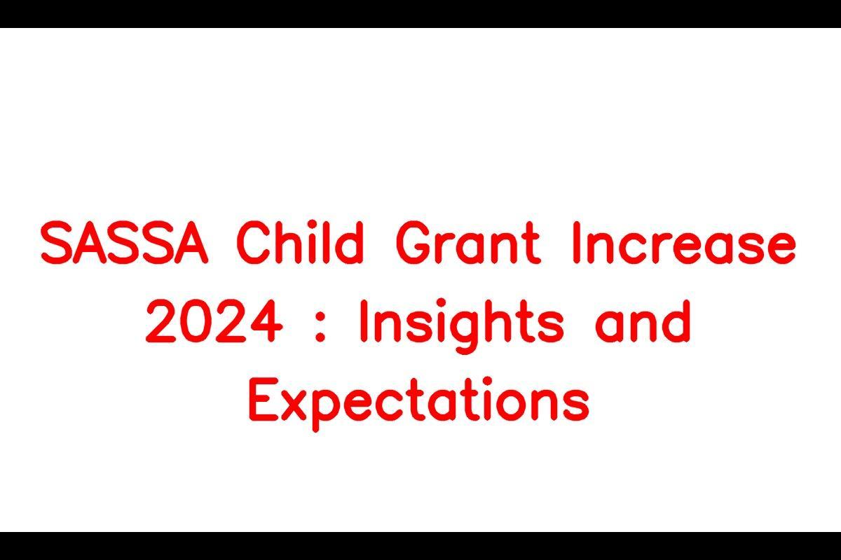 SASSA Child Grant Increase in 2024: All You Need to Know