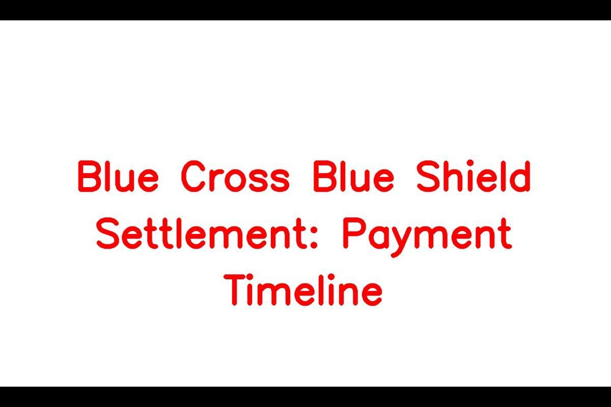 Blue Cross Blue Shield Settlement Expected Payment Timeline