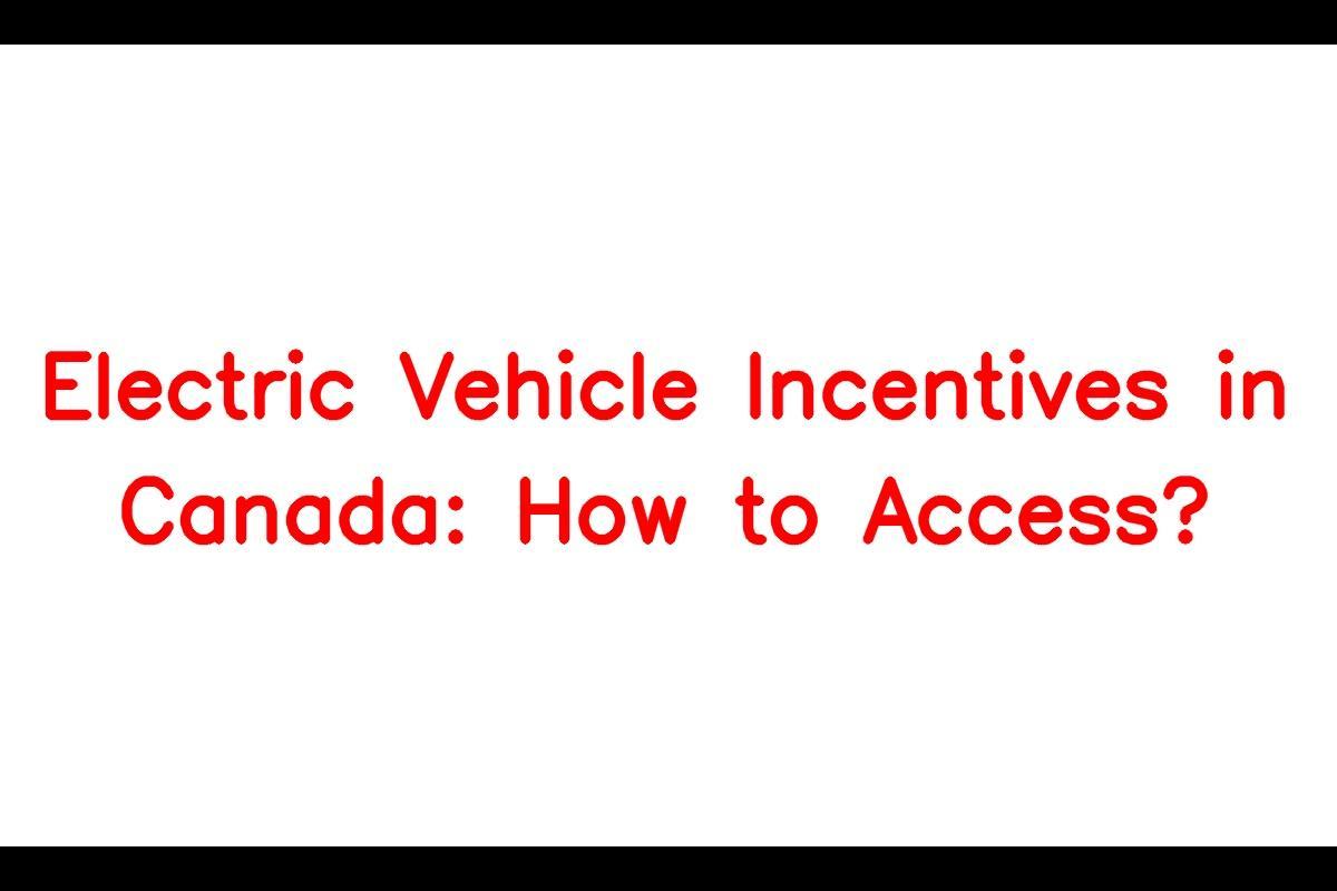 EV Incentive Canada: Understanding Electric Vehicle Incentives and Who Qualifies