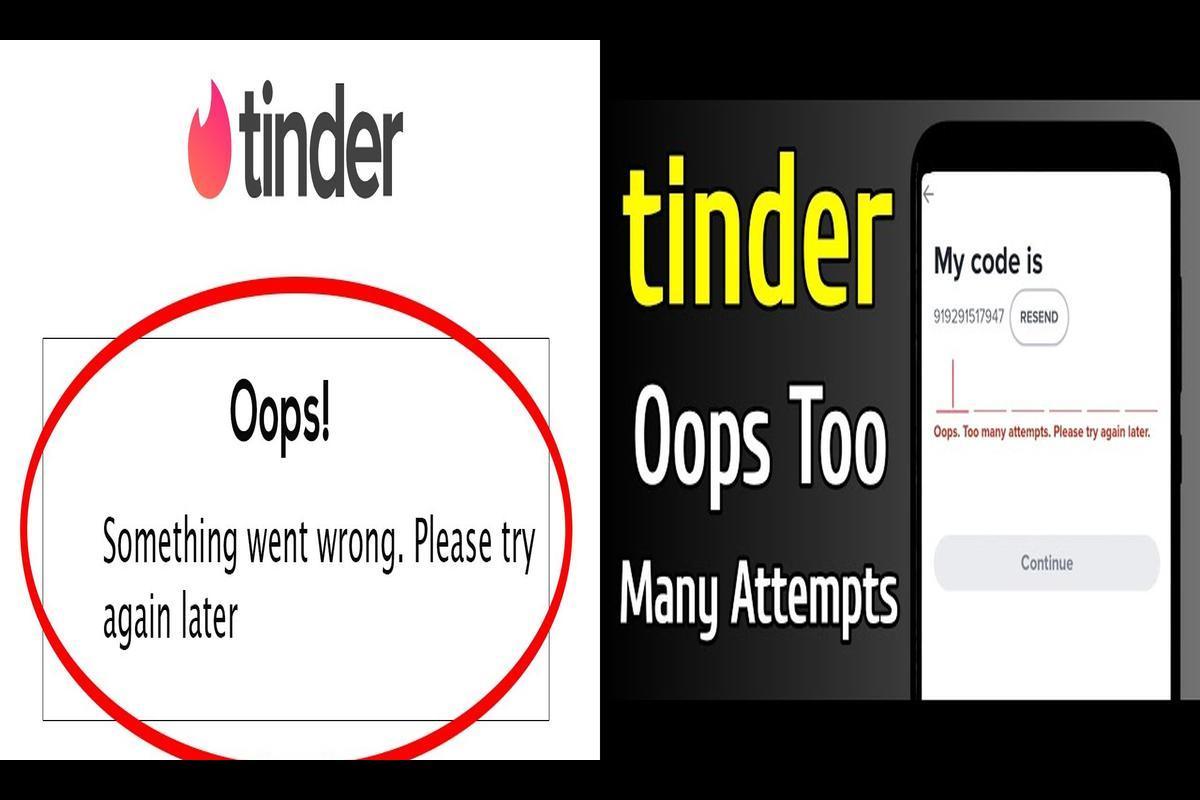 How To Resolve the 'Oops Too Many Attempts' Error on Tinder