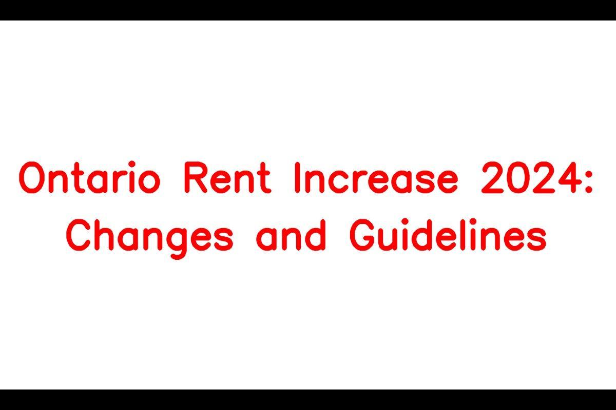 Ontario Rent Increase 2024 Allowable Changes and Guidelines