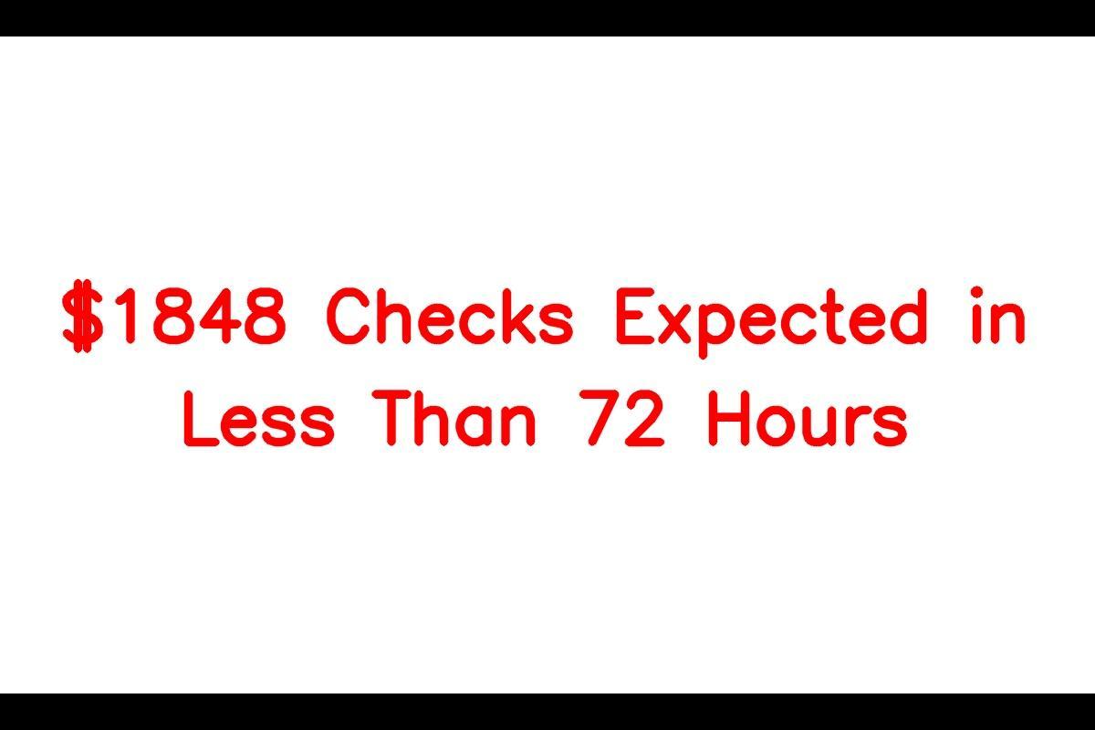 $1848 Checks Expected in Less Than 72 Hours – Check if You Are Eligible for this New Payment