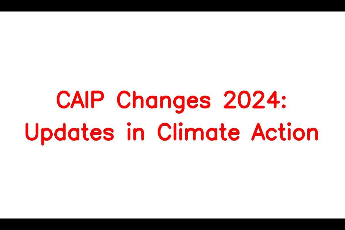 CAIP Changes 2024 Updates in Climate Action Incentive Payment