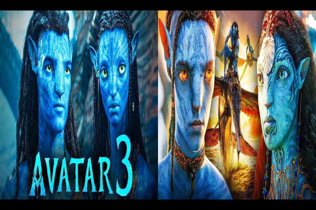 Avatar 3: The Anticipated Release Date, Exciting Details, and More
