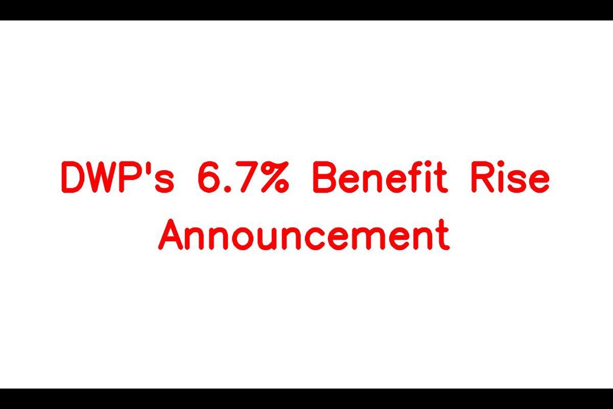 DWP Announces a Significant 6.7% Rise in UK Benefits for the Next Year