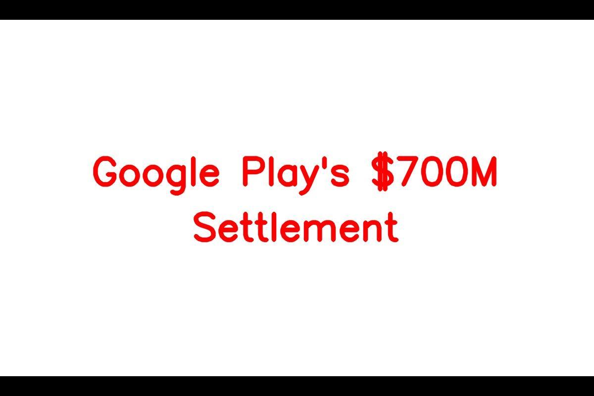 Google Settles $700 Million Lawsuit