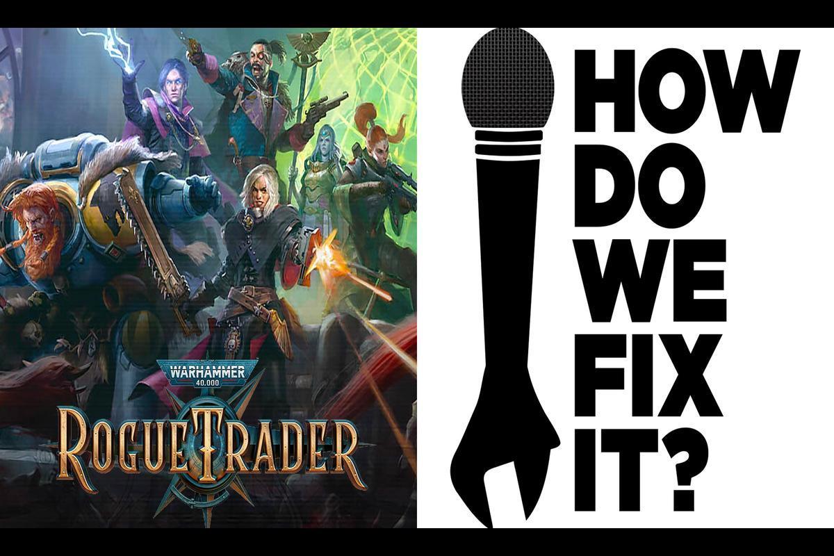 Are you encountering the frustrating problem of no sound or audio not working in Warhammer 40K: Rogue Trader?