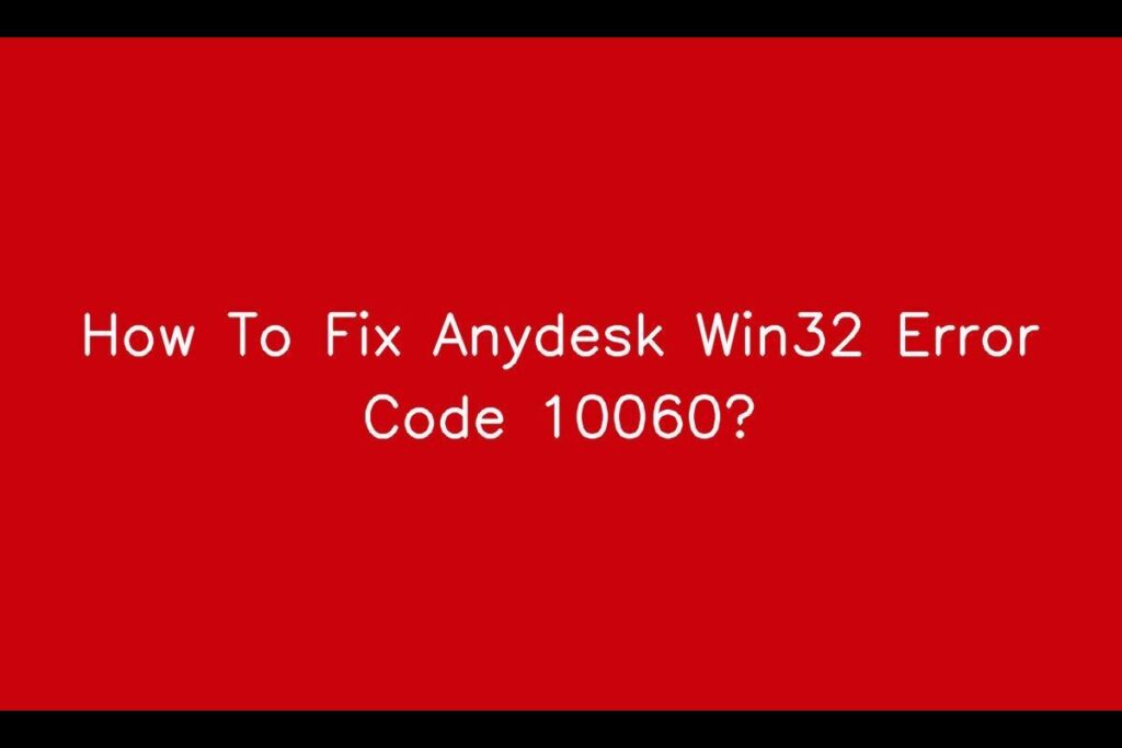 How To Fix Anydesk Win32 Error Code 10060? - Sarkari Result | Sarkari ...