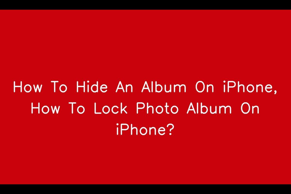 how-to-hide-an-album-on-iphone-how-to-lock-photo-album-on-iphone
