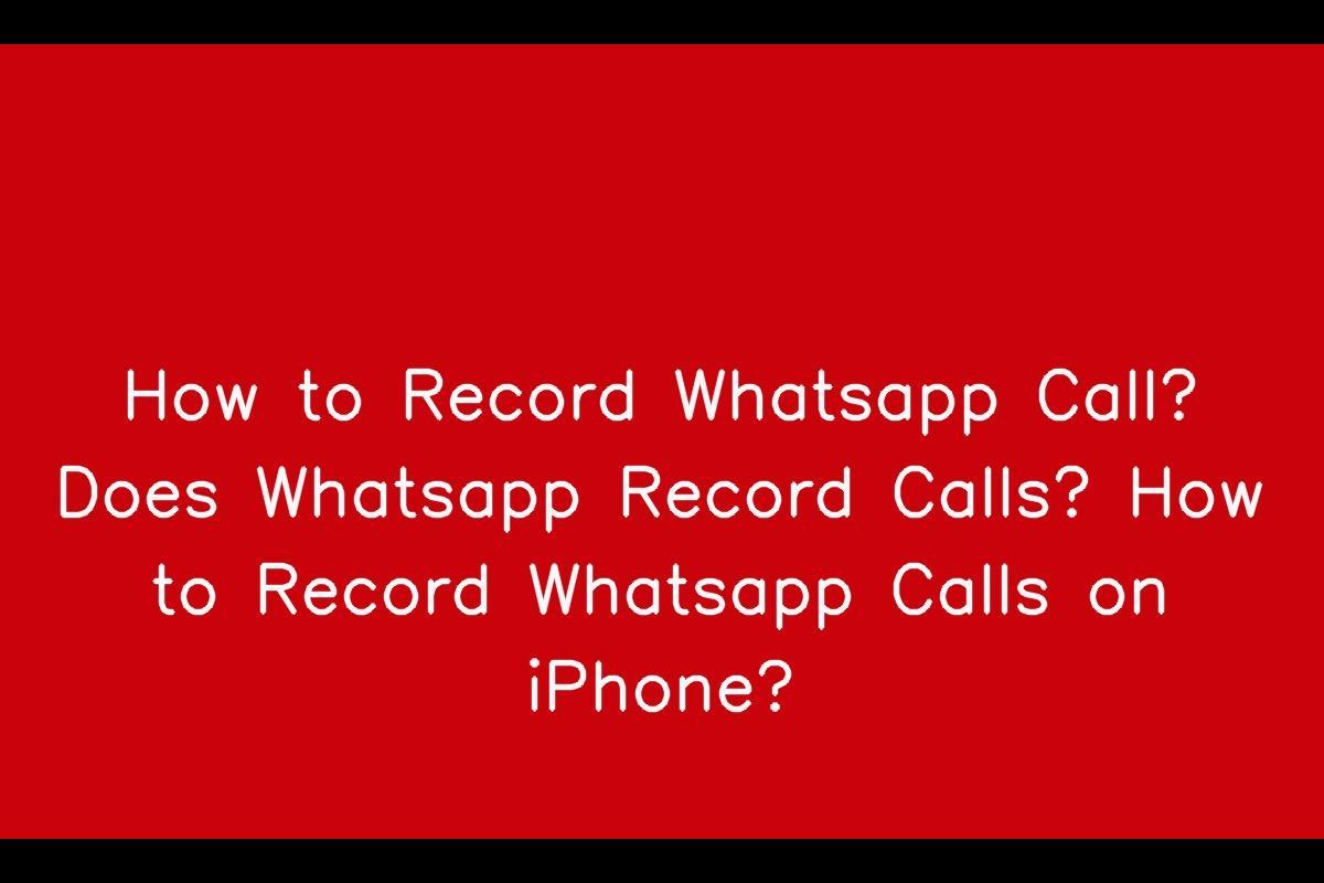 How to Record WhatsApp Call?