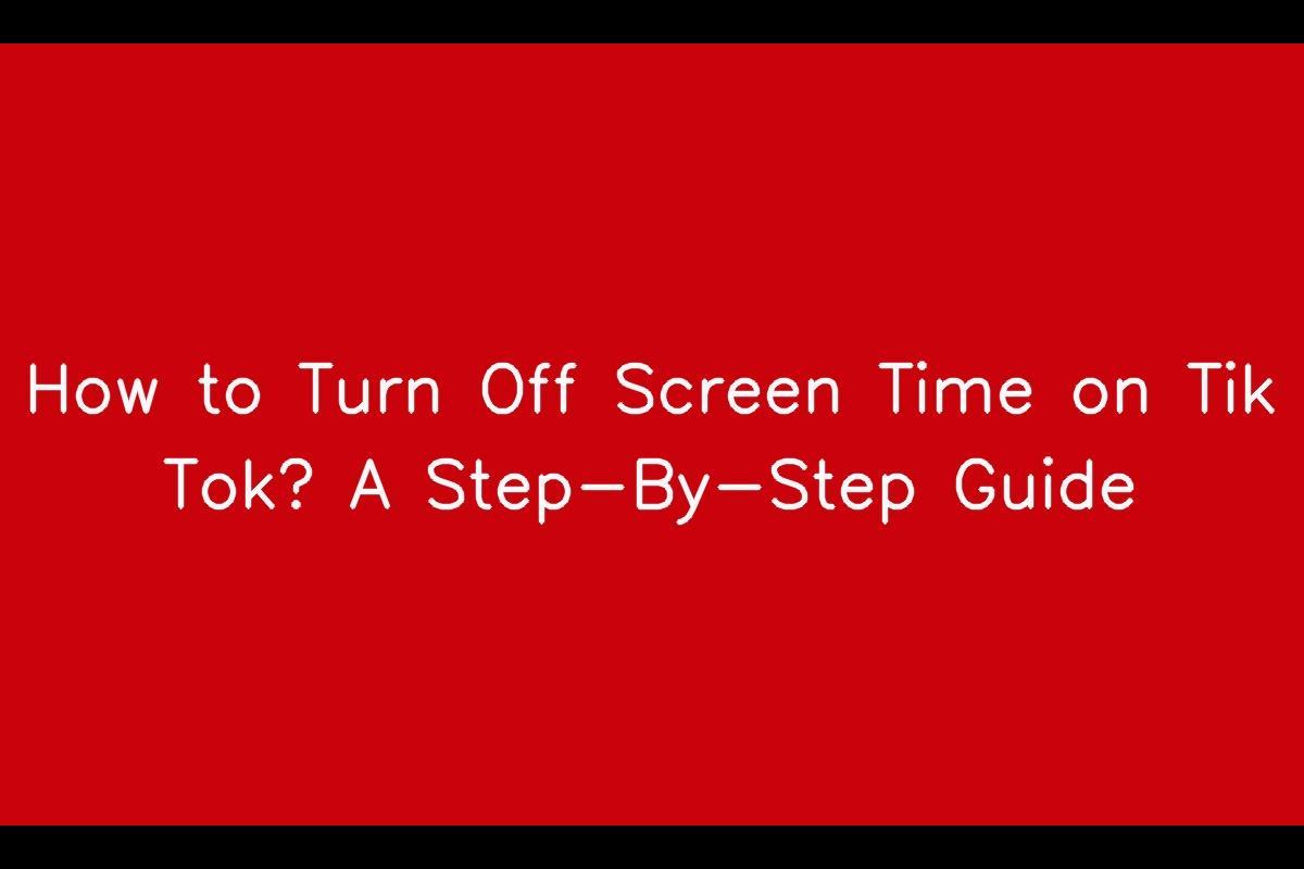 How to Disable Screen Time on TikTok