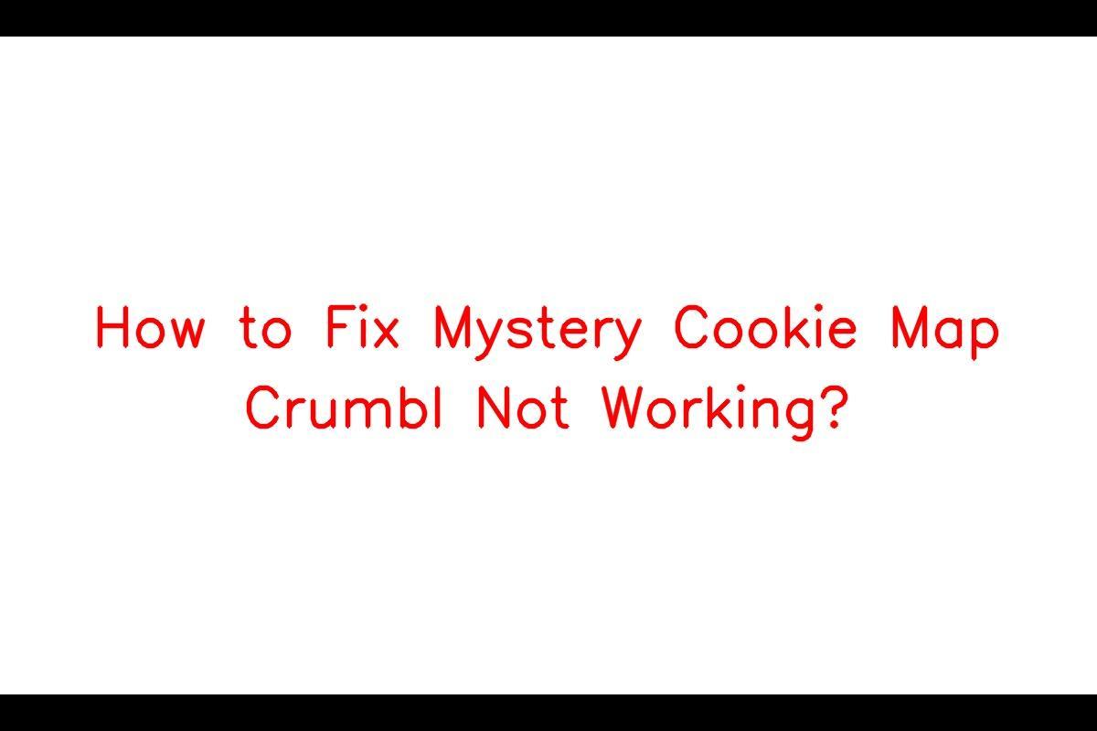 The Mystery of Crumbl Cookie Map Not Working: How to Resolve the Issue