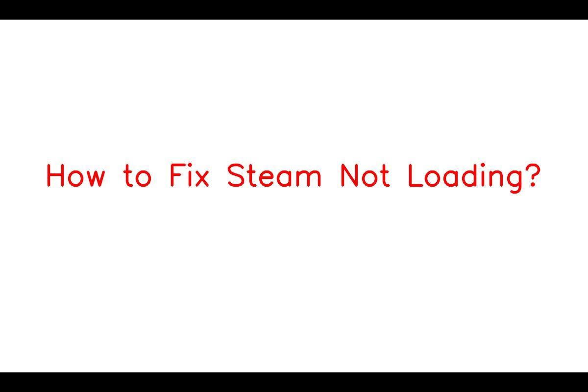 Is Steam Down? How to Resolve Steam Not Loading Issues