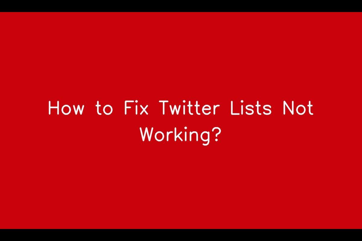 Understanding Twitter Lists: Common Issues and Solutions