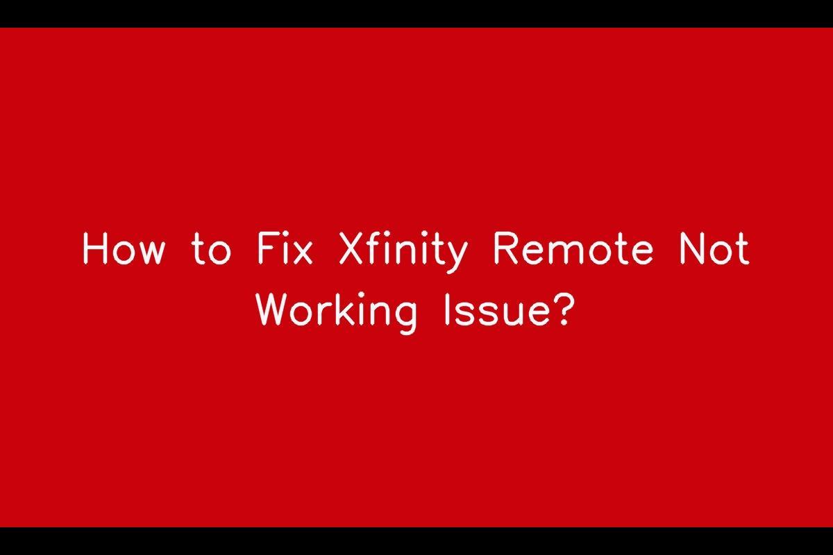 Troubleshooting Xfinity Remote Issues