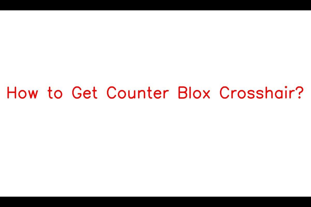 Resolving the Issue of Counter Blox Crosshair Not Appearing