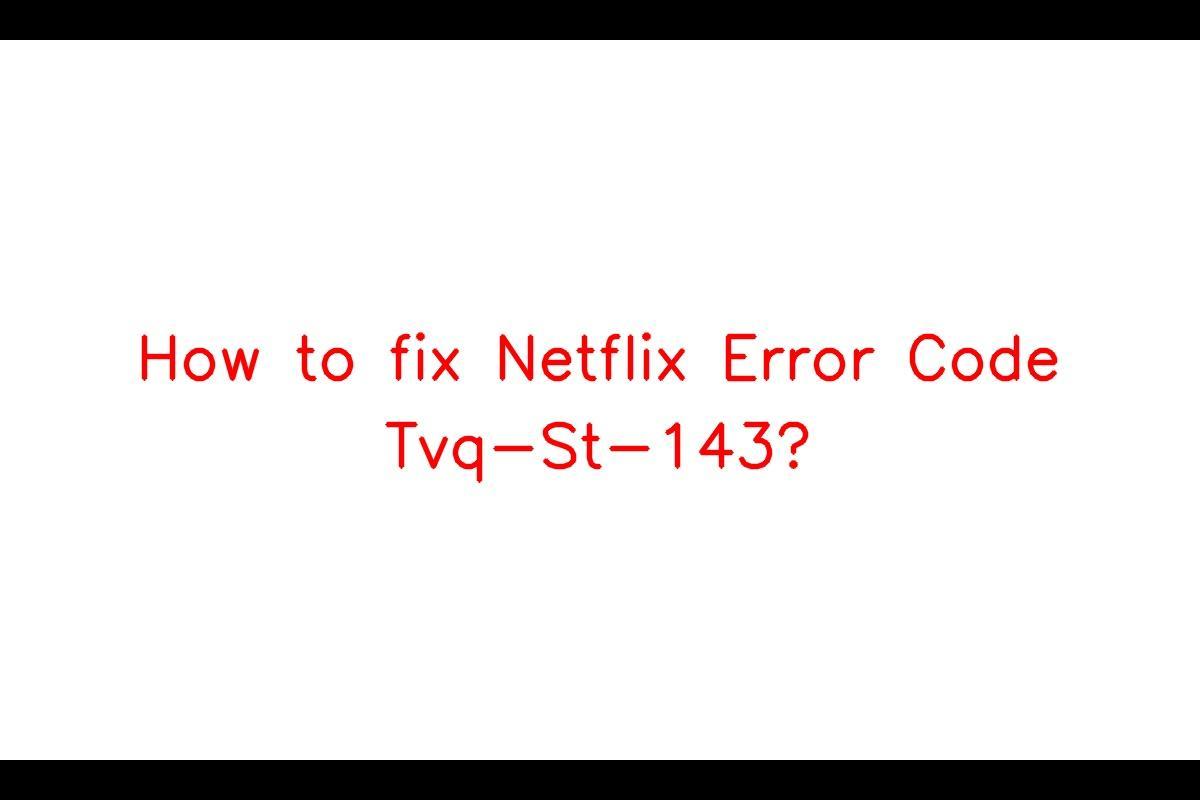 Netflix Error TVQ-ST-143