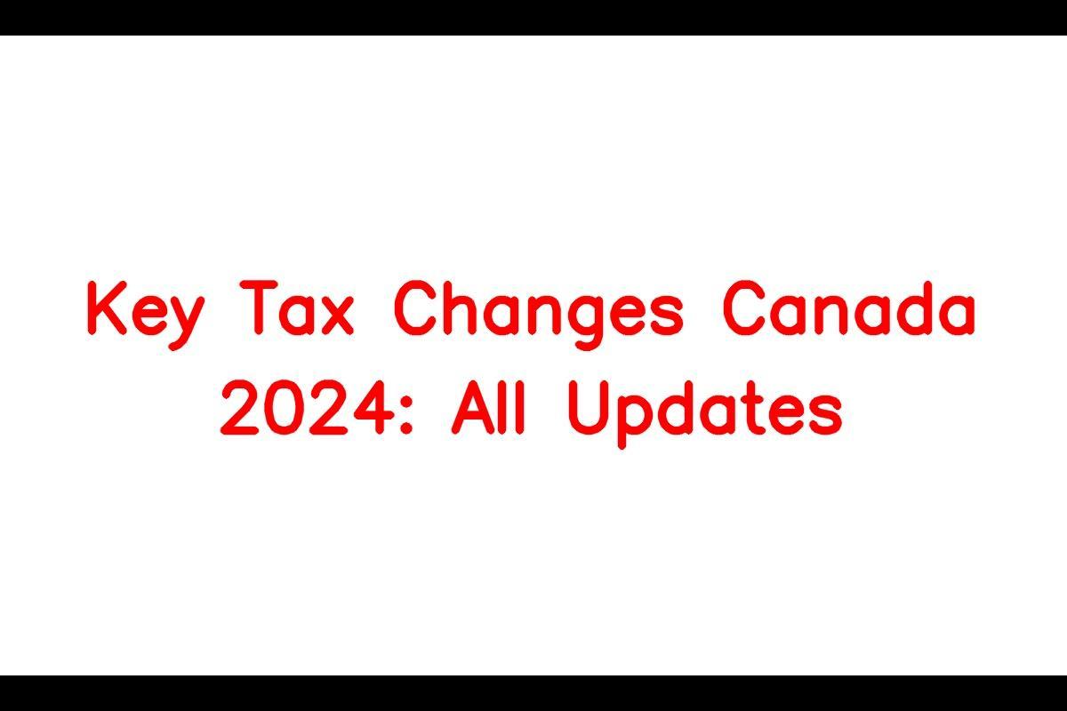 Significant Changes to Business Taxes in Canada in 2024