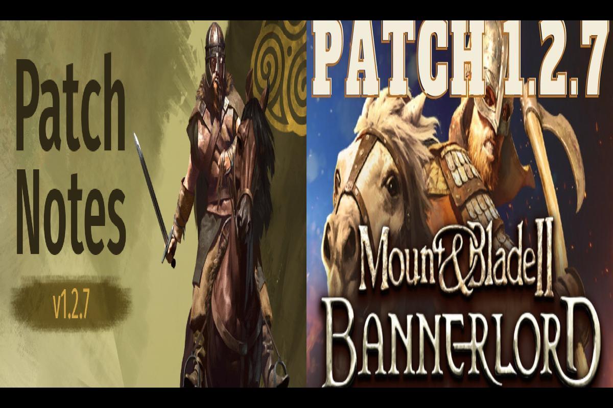 Mount and Blade Bannerlord Update 1.2.7: Enhancements and Fixes