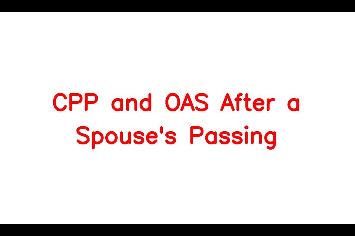 What Happens to CPP and OAS When A Spouse Dies?