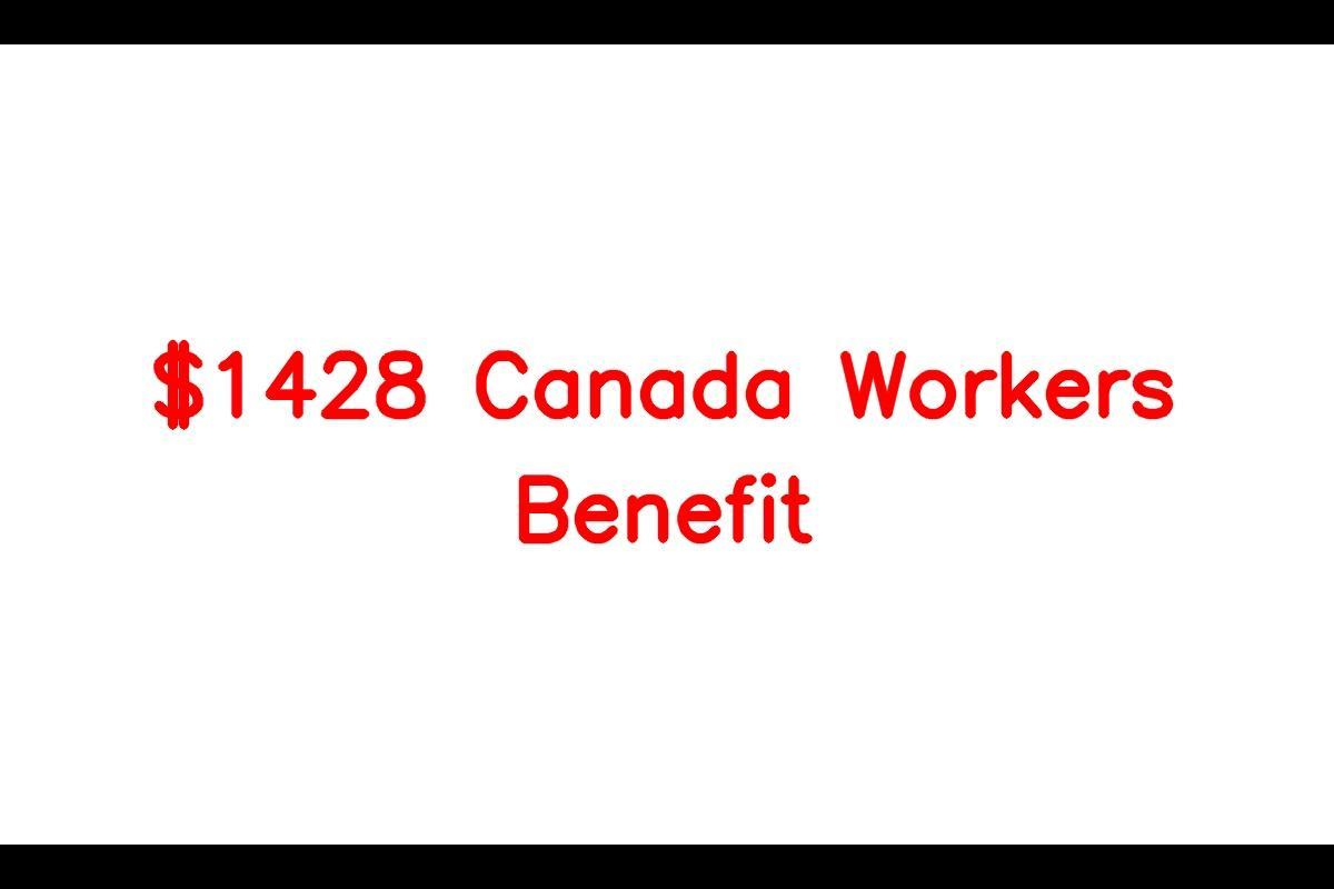 1428 Canada Workers Benefit , Check Eligibility Criteria, CWB Payment