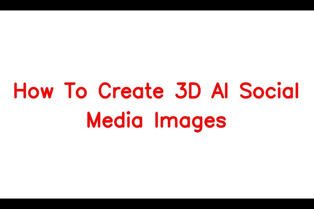 How to Create Stunning 3D AI Social Media Images