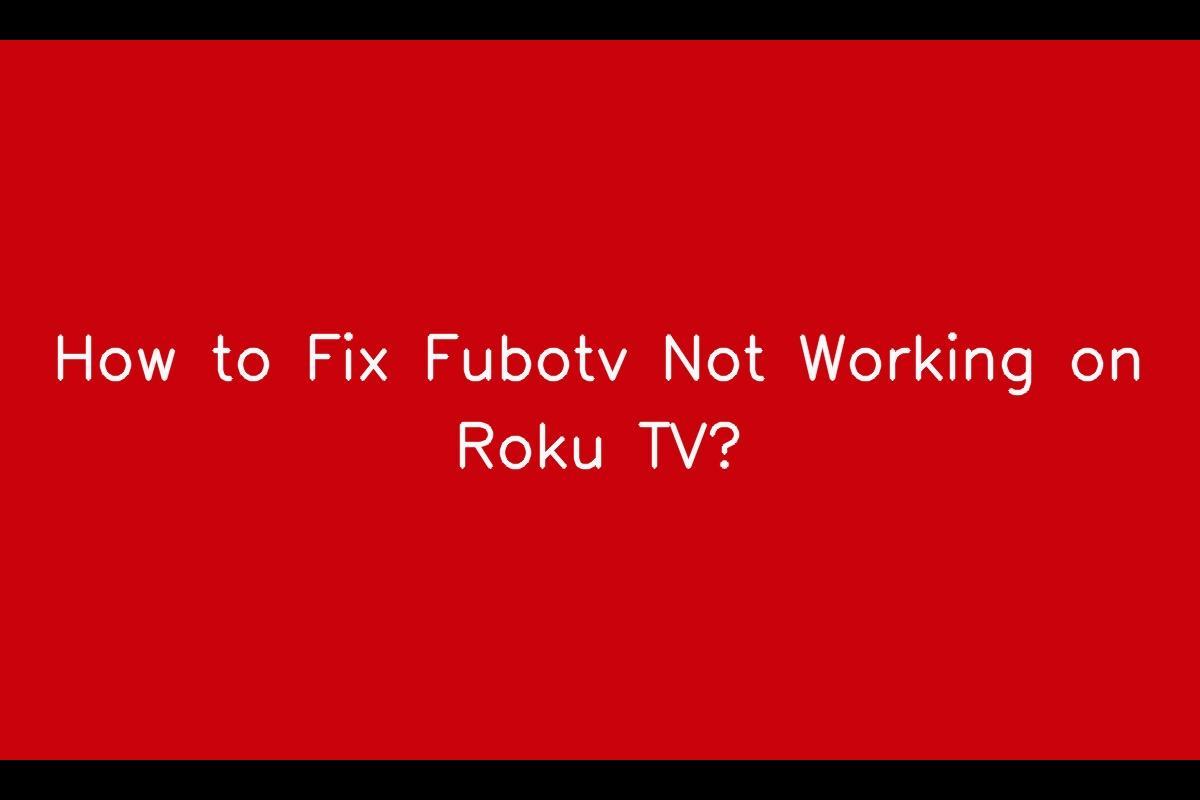 FuboTV Not Functioning on Roku