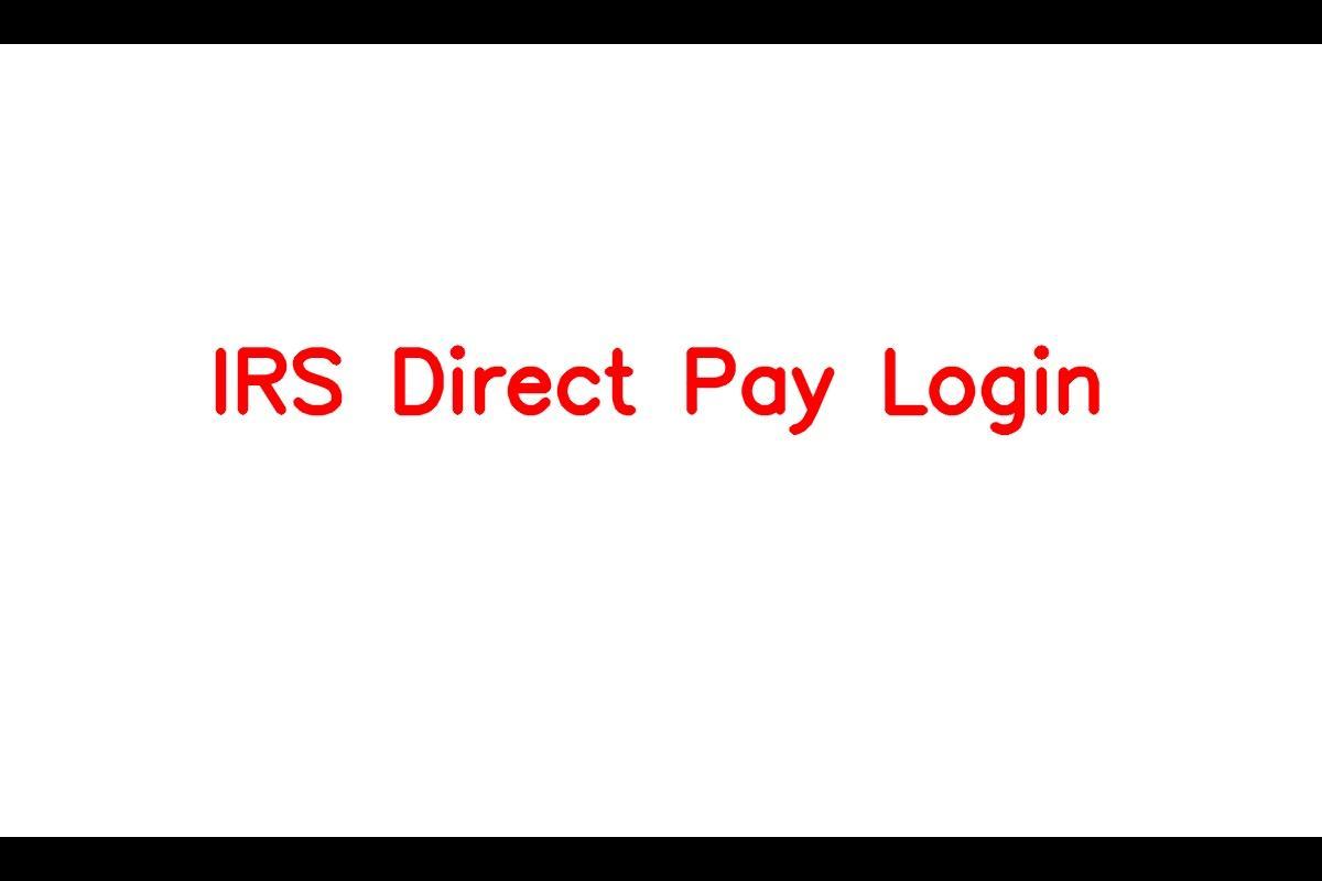 IRS Direct Pay Login: Simplifying Tax Payments Online!