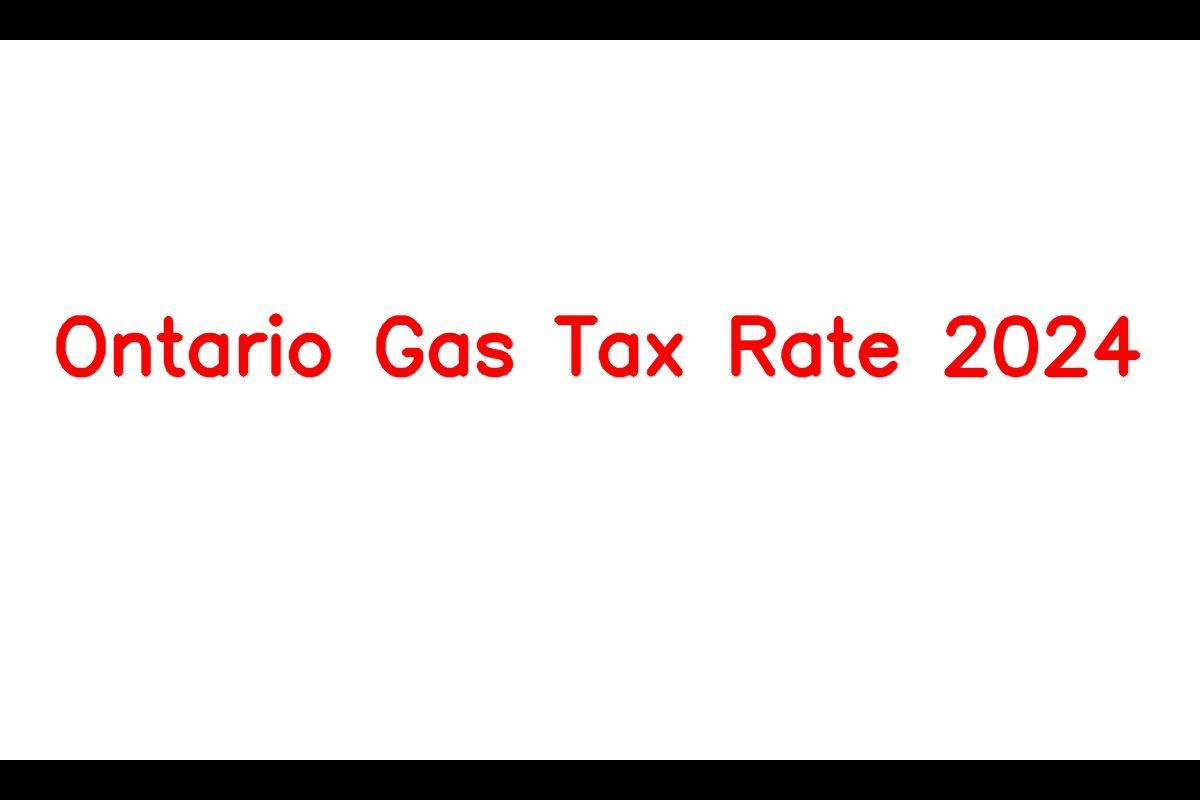 Ontario Gas Tax Rate 2024 – Reduced Fuel Tax Rate Extended