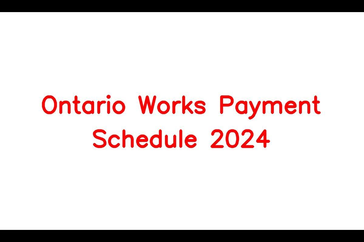 Ontario Works Payment Schedule 2024 - OW Dates & Amount, How to Apply