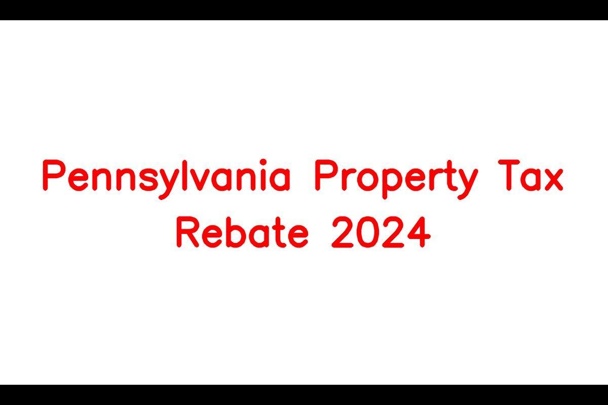 Pennsylvania Property Tax Rebate 2024, Check PPTR Eligibility, Payment