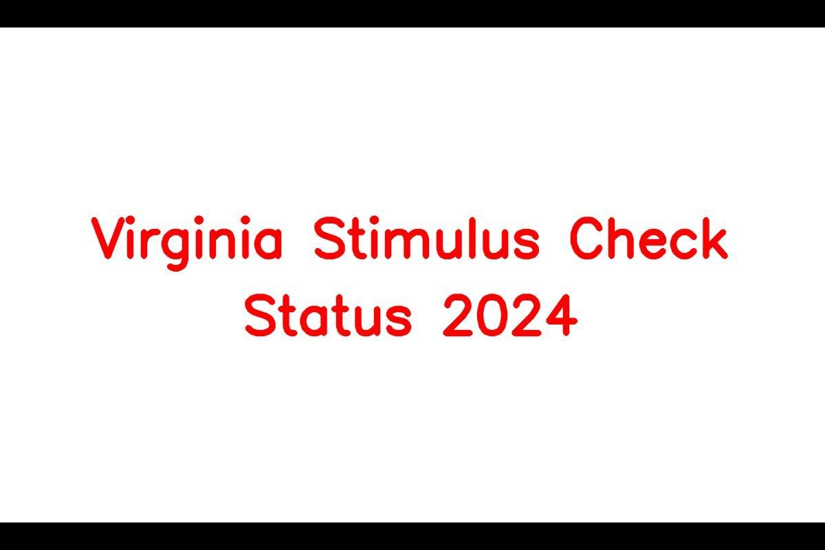 Estado de verificación de estímulo de Virginia 2024, elegibilidad, todo