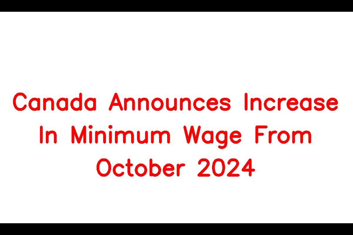 Canada Minimum Wage Increase From Oct 2024 – Know Eligible States