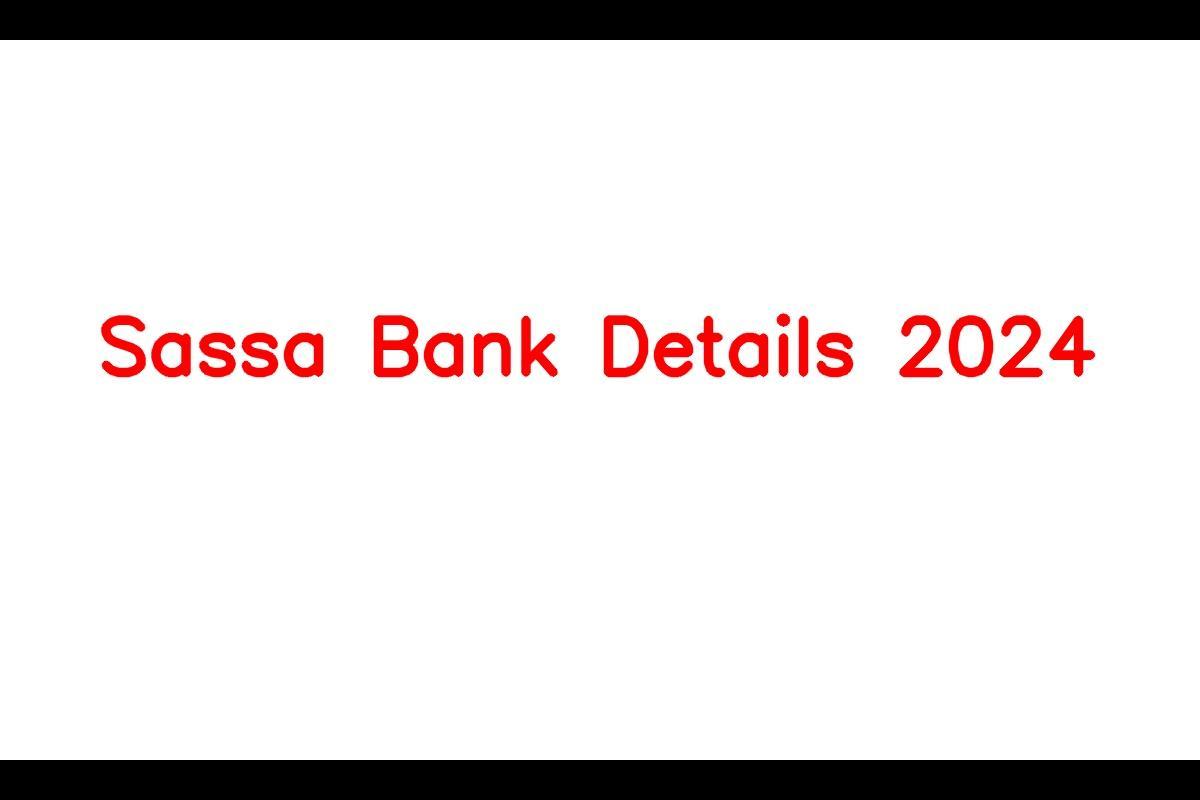 Change SASSA Bank Details: Updated Process for 2024