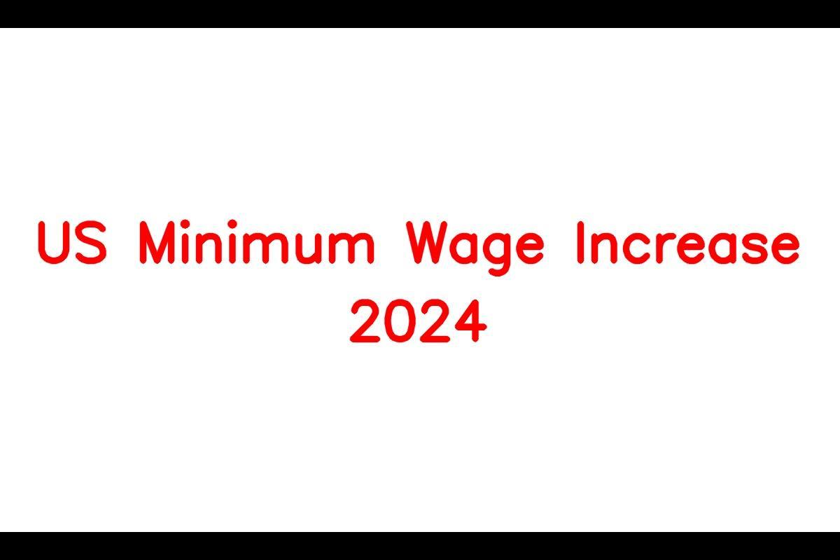 The United States Government Announces Increase in Minimum Wage for All States in 2024