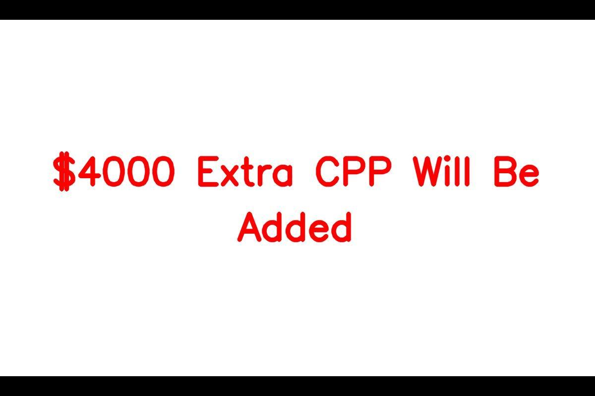 New Update: Seniors to Receive $4000 Extra in CPP Payments