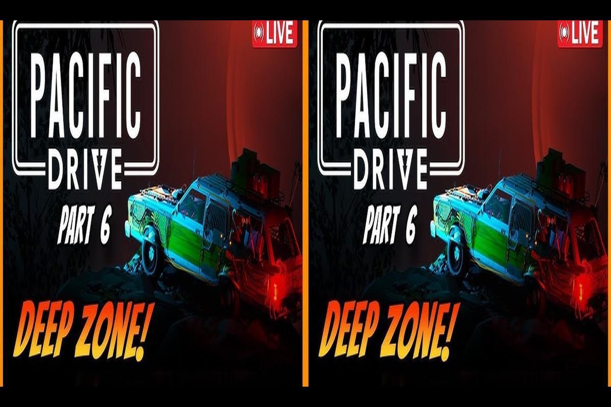 To Access the Deep Zone in Pacific Drive