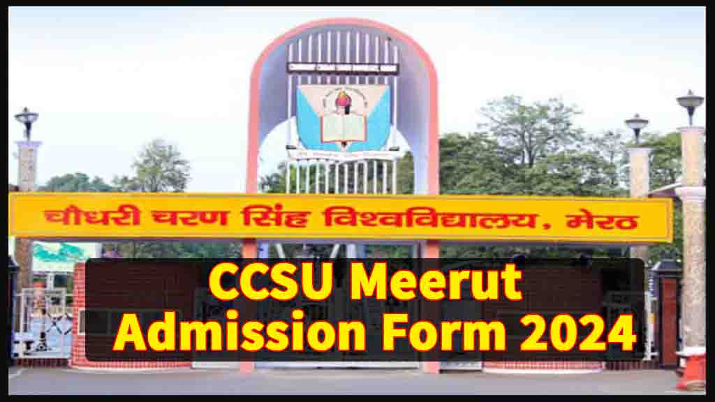 CCSU Meerut Admission Form 2024: Apply Online For College and Campus ...