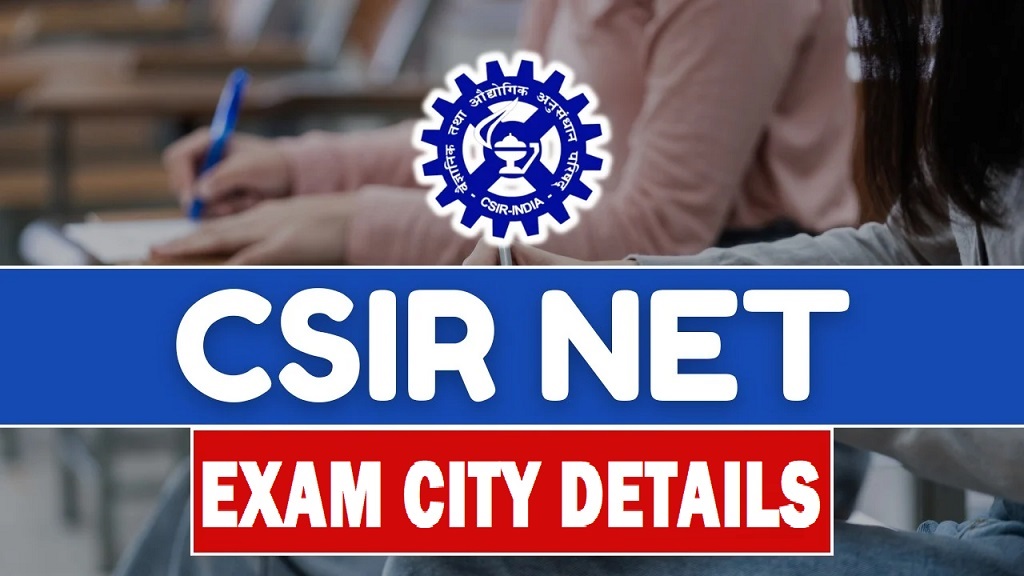 CSIR UGC NET Exam City Details 2025 Out Now